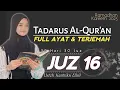 JUZ 16 TADARUS RAMADHAN 2025 - Suara Merdu Menenangkan Hati FULL AYAT DAN TERJEMAH -Kuntriksi Ellail