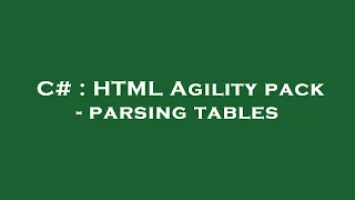 C HTML Agility pack - parsing tables