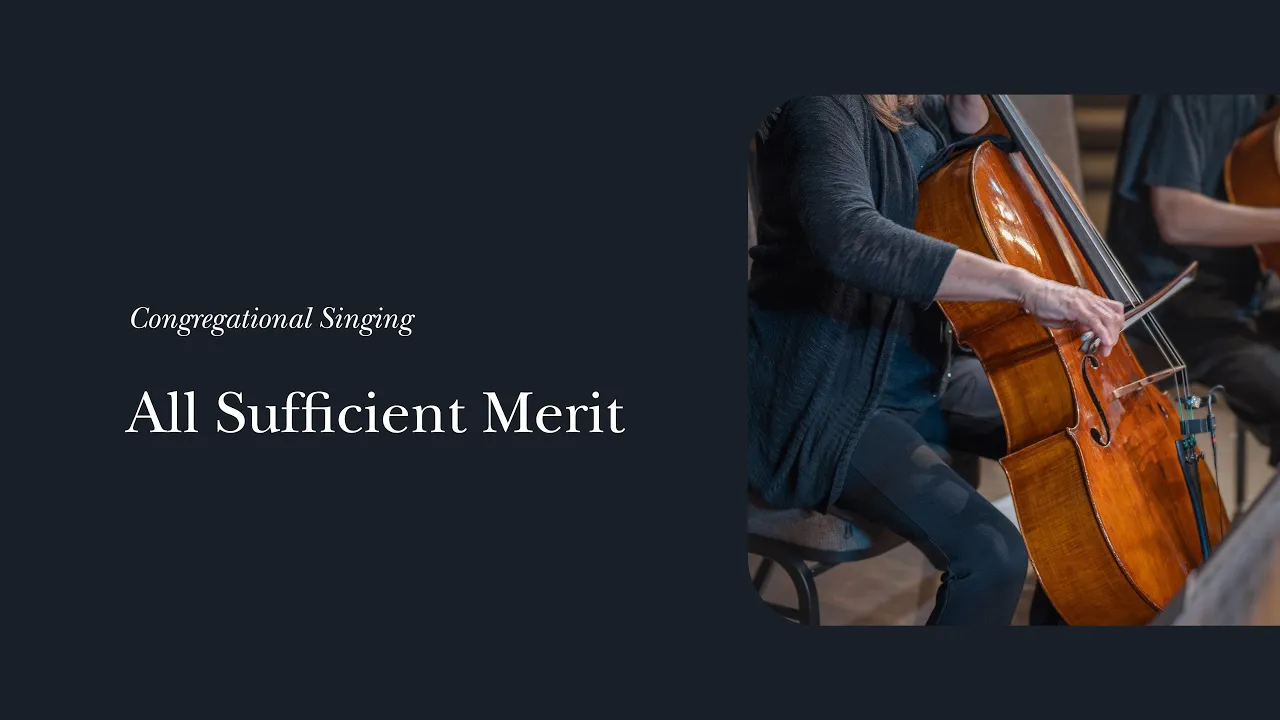 All Sufficient Merit | Psalms, Hymns and Spiritual Songs Vol. 1 All Sufficient Merit | Psalms, Hymns and Spiritual Songs Vol. 1