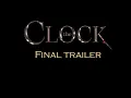 The Clock Final Trailer