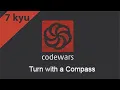 codewars turn with a compass