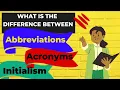 Abbreviations Acronyms and Initialism What s the Difference among these