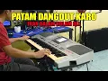 Lagu PATAM DANGDUT KARO - IKAN DALAM KOLAM DLL || MANTAP XX