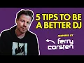 Download Lagu Be A Better DJ: 5 Surprising Tips From Ferry Corsten