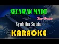 Download Lagu SECAWAN MADU - SYAHIBA SAUFA [KARAOKE] KN7000