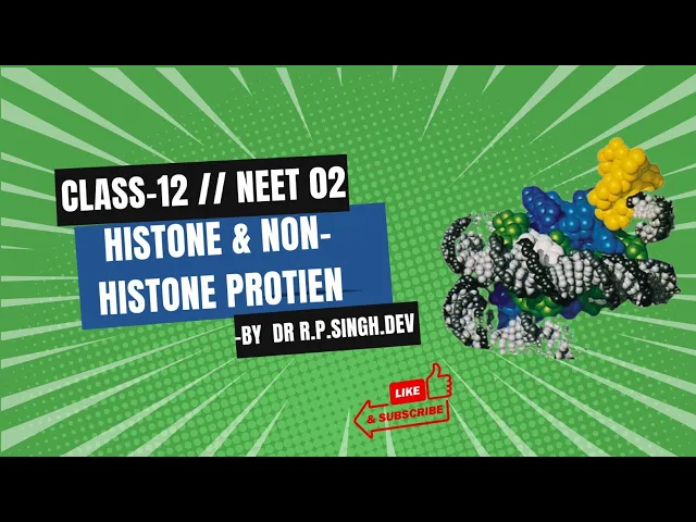 Histone and Non- Histone protein by - Dr.R.P.Singh Dev