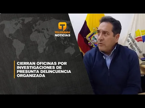 Cierran oficinas por investigaciones de presunta delincuencia organizada