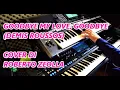Download Lagu GOODBYE, MY LOVE, GOODBYE (DEMIS ROUSSOS) - ROBERTO ZEOLLA ON YAMAHA GENOS