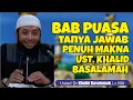 Lagu TANYA JAWAB PENUH MAKNA SEPUTAR PUASA | Ustadz Khalid Basalamah Hafidzahullah