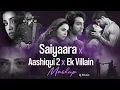 Saiyaara x Aashiqui 2 x Ek Villain Mashup | Aj Music | Saiyaara Mashup I Bollywood Lof