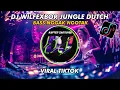 DJ WILFEXBOR JUNGLE DUTCH VIRAL TIKTOK TERBARU 2021
