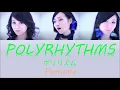 (한글자막/日本語字幕/Romaji) Perfume - polyrhythm (ポリリズム)
