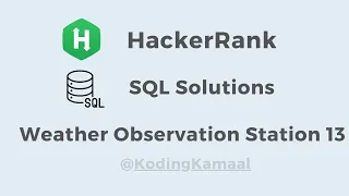 Weather Observation Station 13 HackerRank SQL Solution
