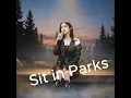 I Sit in Parks