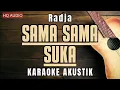 Lagu Radja - Sama Sama Suka (Karaoke Akustik)