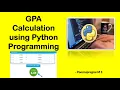 Python Project GPA - Grade Point Average Calculation using Python Programming