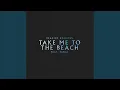 Download Lagu Take Me to the Beach