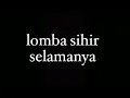 LIRIK LAGU SELAMANYA - LOMBA SIHIR