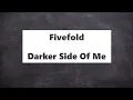 Download Lagu Fivefold - Darker Side Of Me (Lyrics)