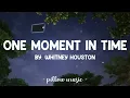 One Moment In Time - Whitney Houston (Lyrics) 🎵