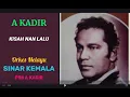 A KADIR  -  kisah nan lalu