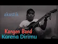 Download Lagu Kangen Band - Karena Dirimu - { Bikin Baper }