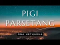 Download Lagu Pigi Parsetang - Ona Hetharua (Lirik)