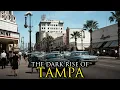 The Most Impossible Rise of a City Ever Tampa Florida
