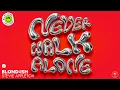 Download Lagu BLOND:ISH \u0026 Stevie Appleton - Never Walk Alone (Official Lyric Video)