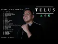 Download Lagu Tulus Full Album Terbaik 2025 ~ Album Lagu Tulus Paling Enak Didengar ~ Lagu Pop Terbaru 2025