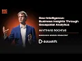 Geo-Intelligence Business Insights Through Geospatial Analytics Matthias Rochtus DSC EUROPE 25