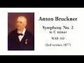 Bruckner: Symphony No. 2 in C minor, WAB 102 [2nd version; 1877] (with Score)