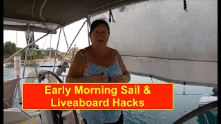 Early Morning Sail & Liveaboard Hacks ⛵ Can You Spot Our Mistake? (Top Tips).