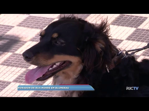 Morador de rua conhecido por ter sempre o cachorro ao lado, morre em Blumenau