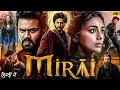 Lagu Mirai (2025) Full Hindi Dubbed Movie | Teja Sajja, Ritika Nayak | South Action Thriller HD