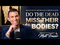 Do the Dead Miss Their Bodies A Psychic Medium Explains