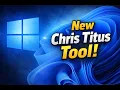 New Chris Titus Tool For Windows 10-11