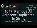 1047 Remove All Adjacent Duplicates In String JavaScript Stack Two Pointers Optimized