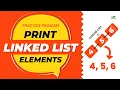 Print Linked List elements School Practice Problem GeeksforGeeks School