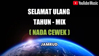 Download KARAOKE. SELAMAT ULANG TAHUN ( MIX ) - JAMRUD ( NO VOCAL ) NADA CEWEK MP3