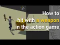 Unity C How to hit with a weapon in the action game