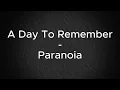 A Day To Remember- Paranoia (Lyrics)