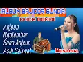 Download Lagu ANJEUN,NGOLEMBAR,SAHA ANJEUN, ASIH SALIWAT!!ALBUM BAJIDOR SUNDA \