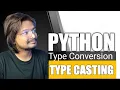 Python Type Conversion and Type Casting - Explained