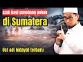 Azab Bagi Penebang Pohon di Sumatera | Ust Adi Hidayat 