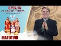 Lagu O Santo Terço dos Filhos do Pai Eterno - Matutino - 07/02/26