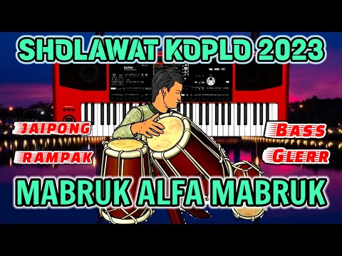 Download MP3 MABRUK ALFA MABRUK SHOLAWAT KOPLO TERBARU 2023 VERSI JAIPONG RAMPAK BASS GLERR