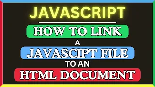 How To Link A JavaScript File To An HTML Document Step-by-Step Tutorial