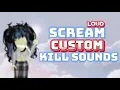 SCREAM CUSTOM Kill Sound ROBLOX