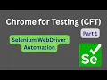 Chrome for Testing - Part 1 Selenium WebDriver Automation